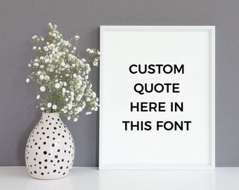 Custom Bold Font Quote. Home Bedroom Office Nursery Kitchen Bathroom Decor. Wall Art Printable Poster. Digital Download Print Various Size