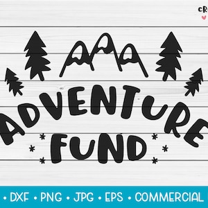 Adventure Fund SVG Vector Cutting File. Cute Inspirational Travel Quote ...