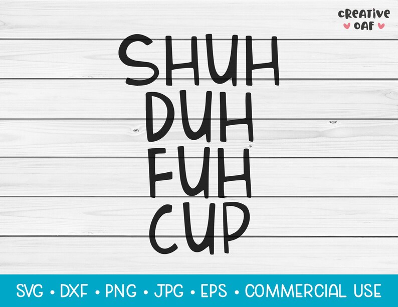 Download Shuh Duh Fuh Cup SVG Vector Cutting File. Funny Humour ...