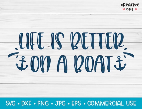Life is Better on A Boat SVG Vector Cutting File. Cute Cruise