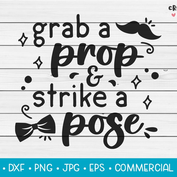 Grab A Prop And Strike A Pose | SVG Vector Cutting File. Funny Photo Booth Humour Quote Phrase. Instant Download