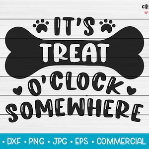 Het is Treat O'Clock Somewhere | SVG vector snijbestand. Leuke grappige hond dierlijke citaat woordspeling zeggen. Digitaal downloaden