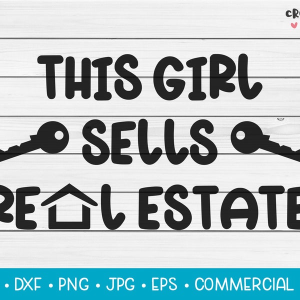 This Girl Sells Real Estate | SVG Vector Cutting File. Realtor Quote Phrase. Instant Download