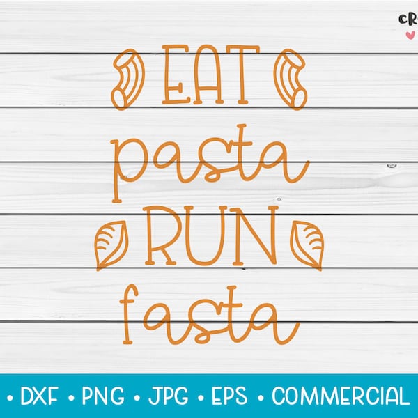 Eat Pasta Run Fasta | SVG Vector Cutting File. Funny Food Quote Phrase Pun. Instant Download