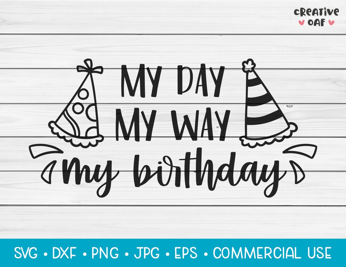My Day My Way My Birthday SVG Vector Cutting File. Funny Etsy UK