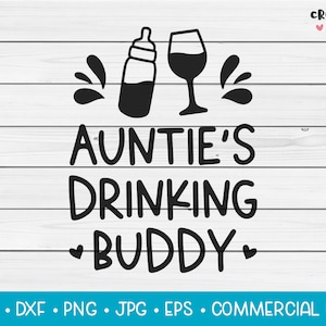 Zia Beve buddy / SVG Vector Cutting File. Carino umorismo divertente bambino famiglia vino citazione frase dicendo. Download digitale
