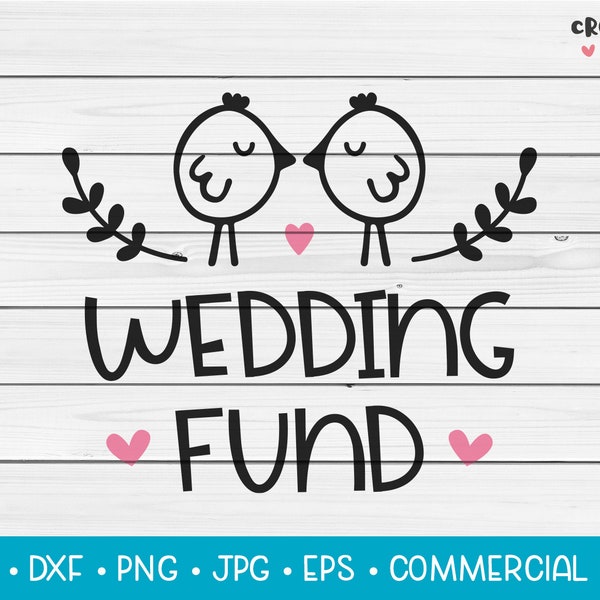 Wedding Fund | SVG Vector Cutting File. Cute Engagement Quote, Inspirational Phrase, Love Jar, Money Pot, Honeymoon Saying, Digital Download