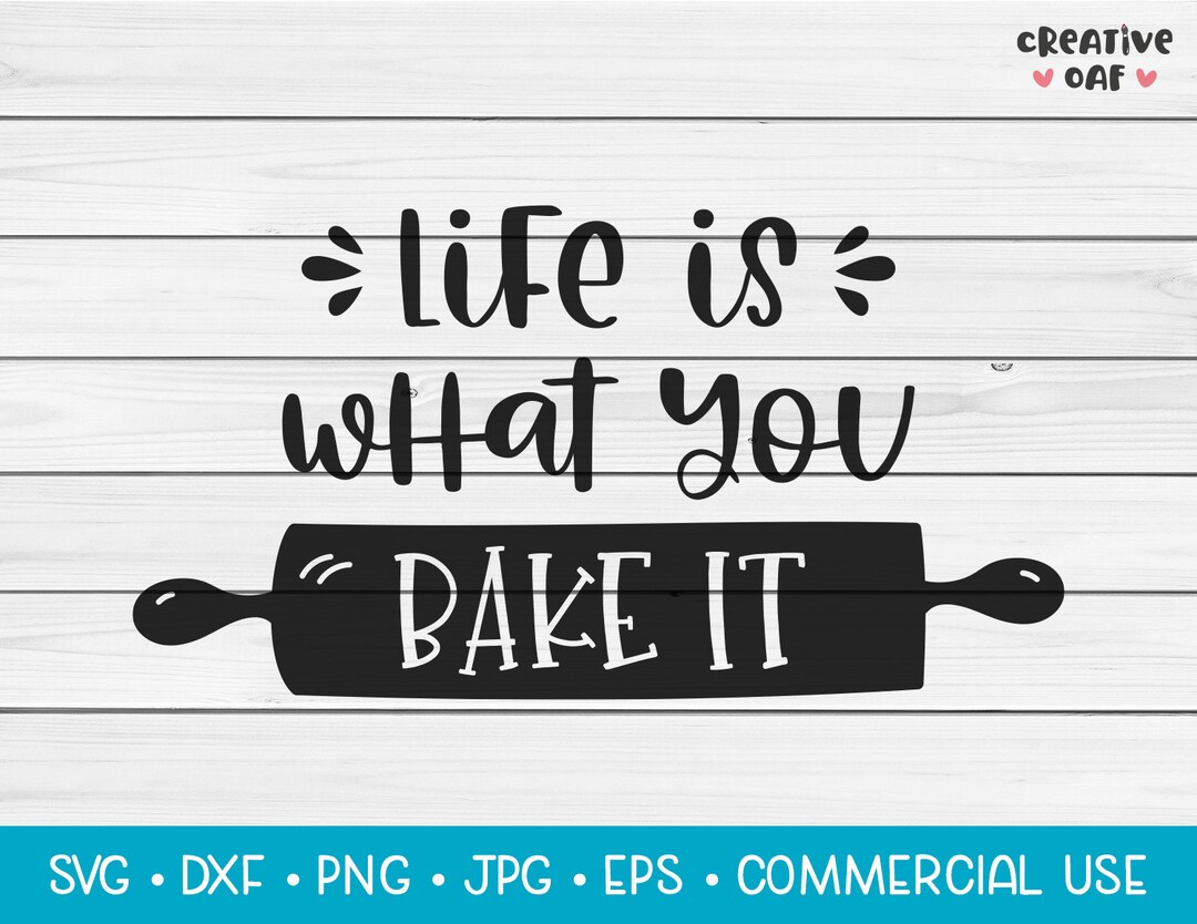 Life is What You Bake It SVG Vector Cutting File. Cute Kitchen Quote
