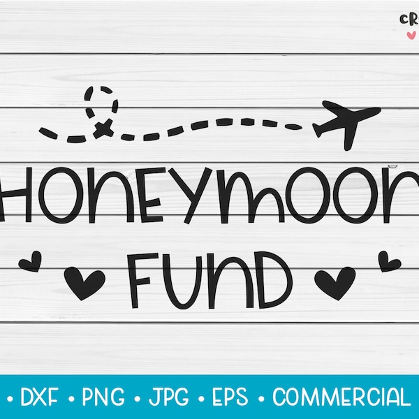 Honeymoon Fund | SVG Vector Cutting File. Cute Inspirational Wedding Quote Phrase Saying. Digital Download