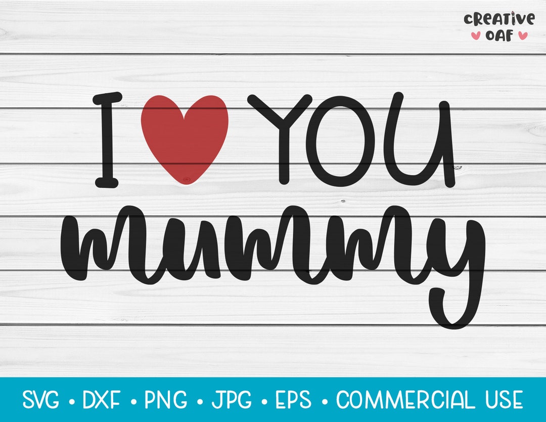 I Love You Mummy SVG Vector Cutting File. Cute Inspirational Etsy UK