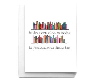 Find Ourselves in Books Blank Card | Literary Greeting Card | Book Card | Reading Greeting Card | Literature Quote | Bookworm Card