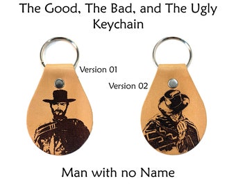 The Good The Bad The Ugly,  Leather Key Ring, Laser Engraved Leather, Leather Key Chain, Key chain, Cowboy, Clint Eastwood