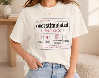 Funny Mom Shirt, Overstimulated But Graphic Tee for Everyday Wear