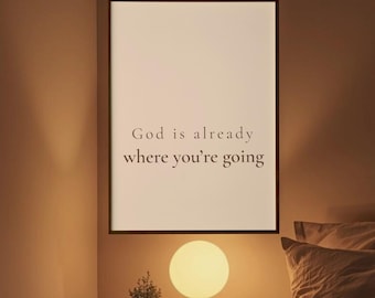 Neutral Christian Wall Art, God Is Already There Quote (Digital Download)