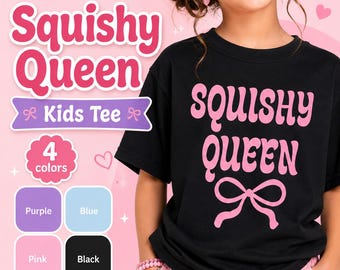 Kids Squishy Queen Shirt Comfort Colors Kids Tee Squishy Lover Gift Girls Graphic T Shirt Sensory Toy Birthday Outfit