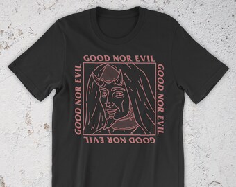 Good Nor Evil T-Shirt