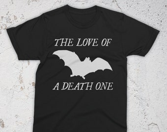 Love of a Death One T-Shirt