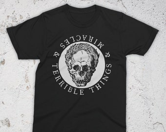 Miracles & Terrible Things T-Shirt