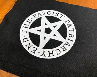 End the Fascist Patriarchy Cloth Patch