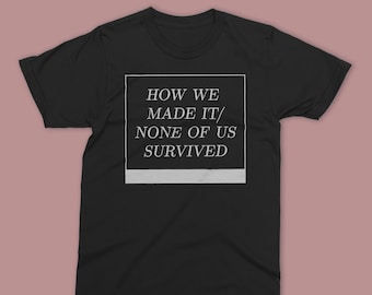 How We Made It T-Shirt (Plus Chapbook)