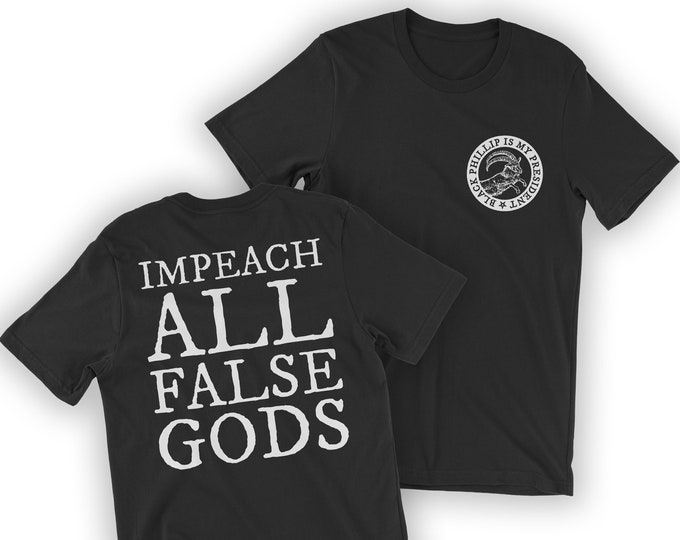 Featured listing image: President Black Phillip Impeach All False Gods T-Shirt