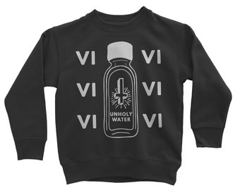 Unholy Water Sweatshirt