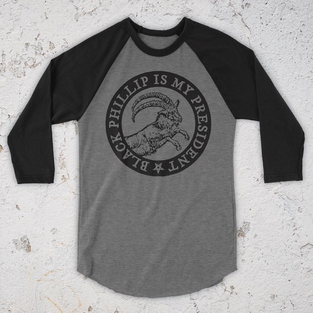 Black Phillip is My President Feminist  Raglan 3/4 Sleeve Tee