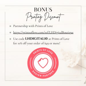 May include: Image with text: "BONUS Printing Discount." Includes a partnership with Prints of Love, a URL, and a discount code for 10% off orders of $49 or more. A red circle with a heart and the words "PRINTS OF LOVE DESIGN PARTNER."