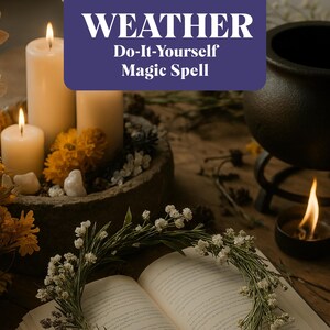 Puede incluir: Un libro abierto con una guirnalda floral, velas encendidas y un caldero. El texto de la imagen dice "WEATHER Do-It-Yourself Magic Spell". La escena evoca un tema místico o espiritual, con iluminación cálida y elementos naturales.