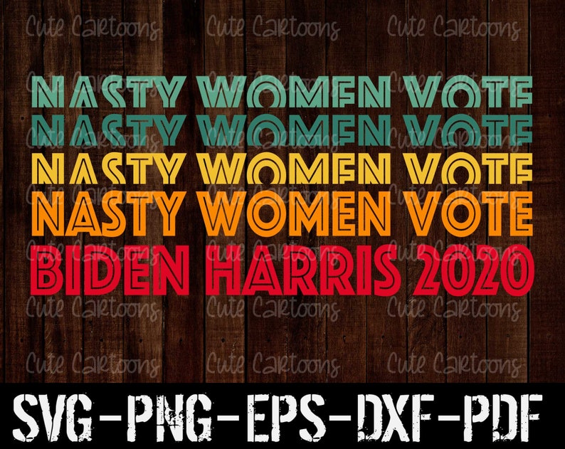Download Nasty Women Vote Biden Harris 2020 SVG Nasty Women SVG | Etsy