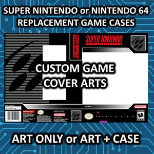 Super NINTENDO or NINTENDO 64 N64 Custom Replacement Game Storage Case and Art or Art Only!
