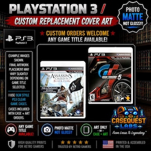 May include: Custom replacement cover art for PlayStation 3 game cases, featuring Assassin's Creed IV Black Flag and Gran Turismo 5. The matte finish prints are displayed in clear cases, with text indicating custom orders and game titles are available.