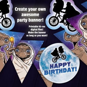 May include: A party banner design featuring the character E.T. and the iconic bicycle scene. The design includes pennant shapes with E.T. illustrations and a circular design with the text "Happy Birthday!" against a moon backdrop. Text reads "Create your own awesome party banner!"