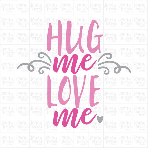 Hug Me Love Me Cutting File in SVG EPS PNG and Jpeg for - Etsy