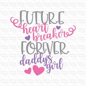 Toekomstige Heartbreaker, voor eeuwig Daddy's Girl - Cutting bestand in SVG, EPS, PNG en Jpeg voor Cricut & silhouet