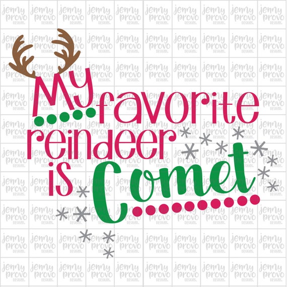 My Favorite Reindeer is Comet Cutting File in SVG EPS PNG Etsy