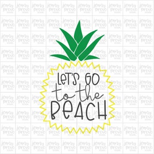 Let&#39;s Go to the Beach Pineapple - Cutting File in SVG, EPS, PNG and Jpeg for Cricut & Silhouette