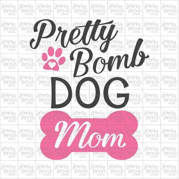 Pretty Bomb Dog Mom - Cutting File in SVG, EPS, PNG and Jpeg for Cricut & Silhouette