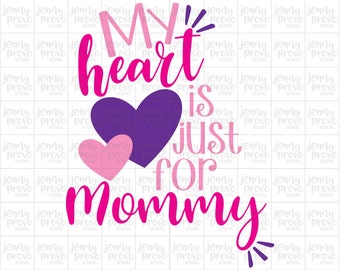 Mein Herz ist nur für Mama - schneiden-Datei im SVG, EPS, PNG und Jpeg für Cricut & Silhouette
