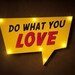 Pop art style "Do What You Love" LED Light   free UK P&P