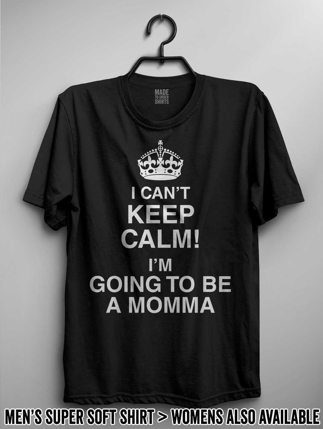 I Can't Keep Calm I'm Going To Be A Momma T Shirt | Etsy