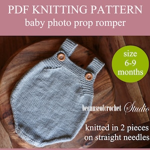 Baby Romper Knitting Pattern: Photo Prop Outfit (6-9 Months) (PDF Pattern)