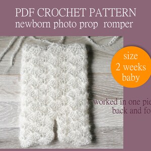 PDF Crochet PATTERN - Newborn photo prop romper. Size 2 weeks baby. Worked back and forth. Written in US terms. Skill level: intermediate.