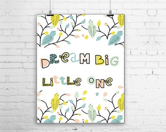 Dream Big Little One Print Nursery decor Wall quotes Positive art print Last minute gift Digital download Kids wall art Dream nursery sign