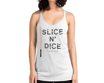 Slice n' Dice Women's Racerback Tank by Dark Force Custom Sabers