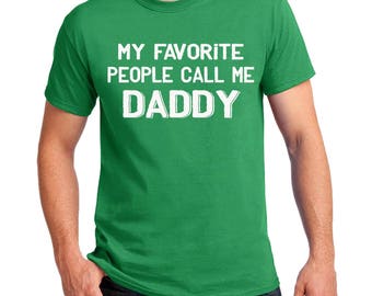 My favorite people call me DADDY T-shirt Fathers Day gift Shirts S-4XL many colors