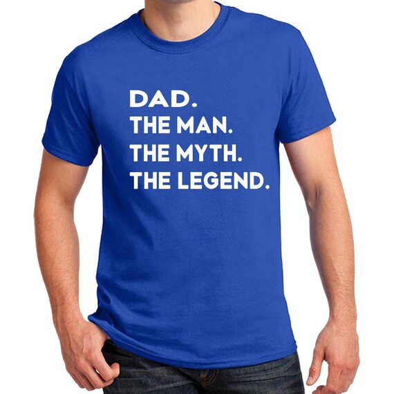 dad the man the myth the legend shirt