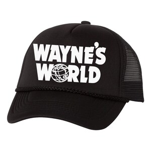 May include: Black trucker hat with the text "WAYNE'S WORLD" in white block letters, with a globe graphic. The hat has a mesh back and a curved brim.