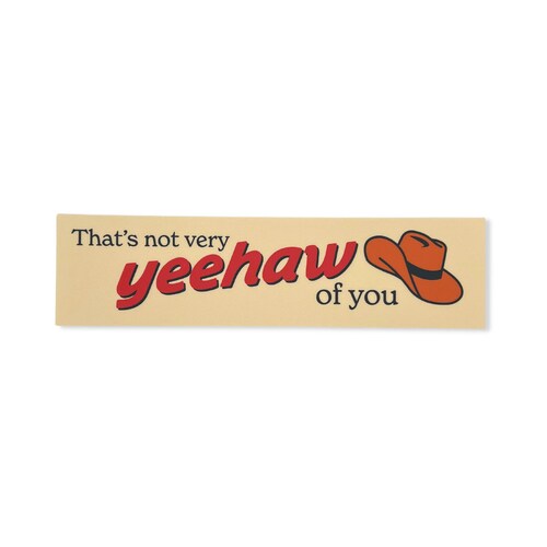 Not Very Yeehaw of You Cute Funny Mini Bumper Sticker Vinyl