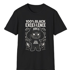 100% Black Excellence T-Shirt for HBCU Supporters, Unisex Graphic Tee, Black History Month Apparel, College Pride Shirt, Black Culture Wear